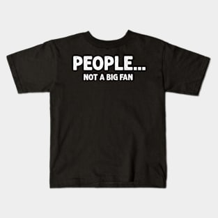 Funny People Not A Big Fan Introvert Sarcasm 2 Kids T-Shirt